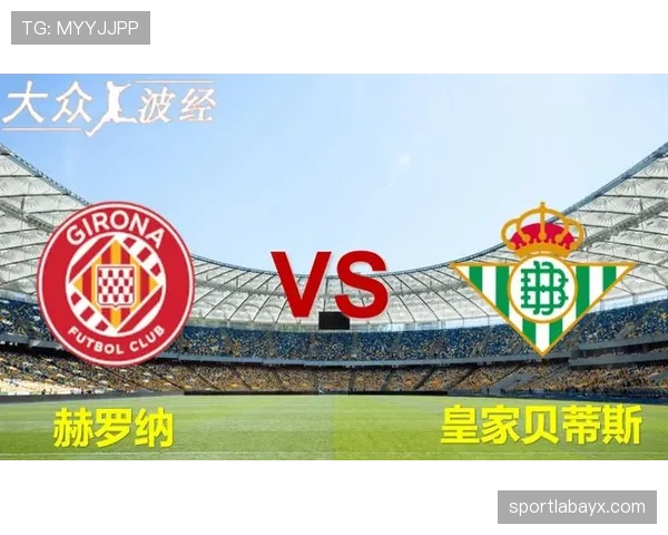 贝蒂斯锋线火力全开,关键进球助球队稳居联赛前列 贝蒂斯锋线火力全开,关键进球助球队稳居联赛前列